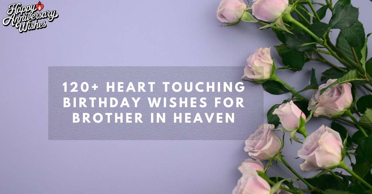 120+Heart-Touching-Birthday-Wishes-for-Brother-in-Heaven