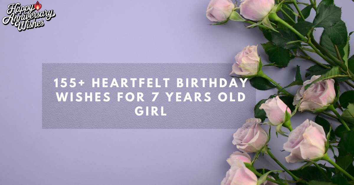 155+Heartfelt-Birthday-Wishes-for-7-Years-Old-Girl