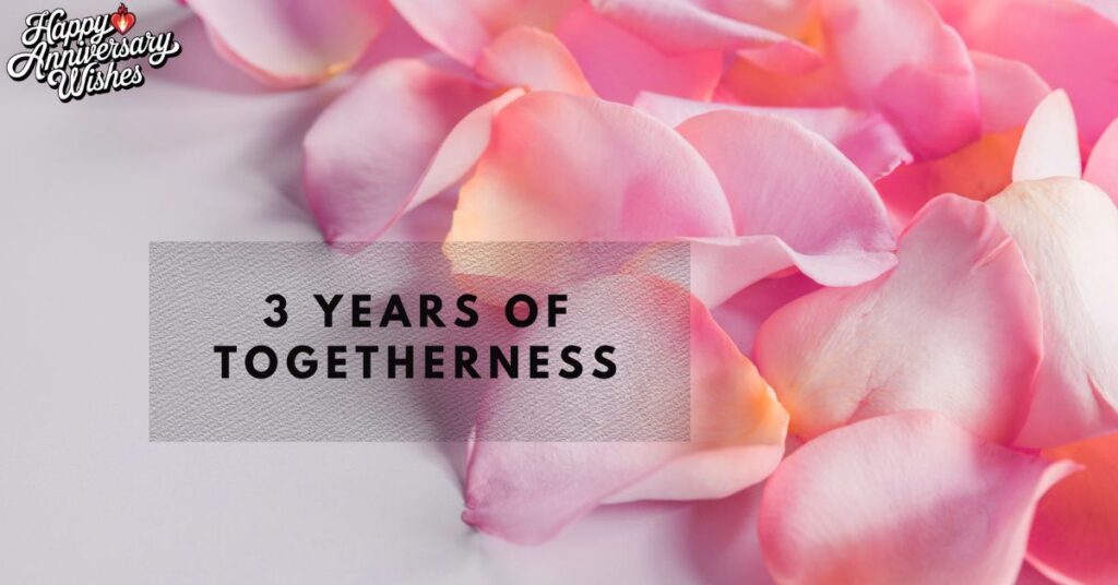 3 Years of Togetherness