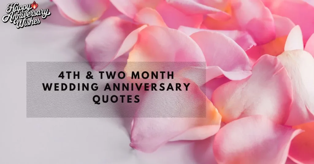 4th-&-Two-Month-Wedding-Anniversary-Quotes