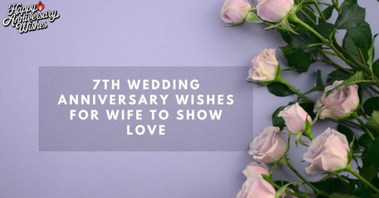 7th-Wedding-Anniversary-Wishes-for-Wife-to-Show-Love