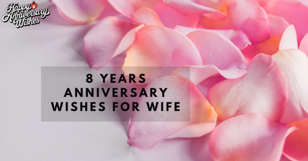 8 Years Anniversary Wishes for Wife