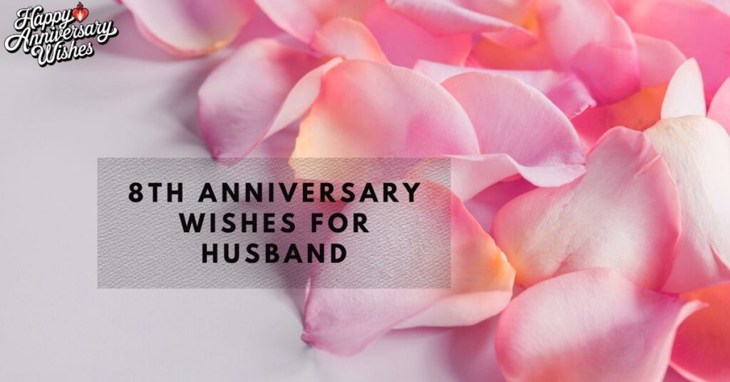 8th Anniversary Wishes for Husband