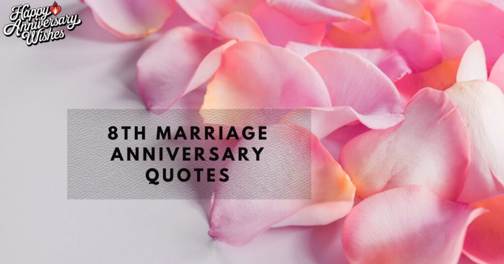 8th Marriage Anniversary Quotes