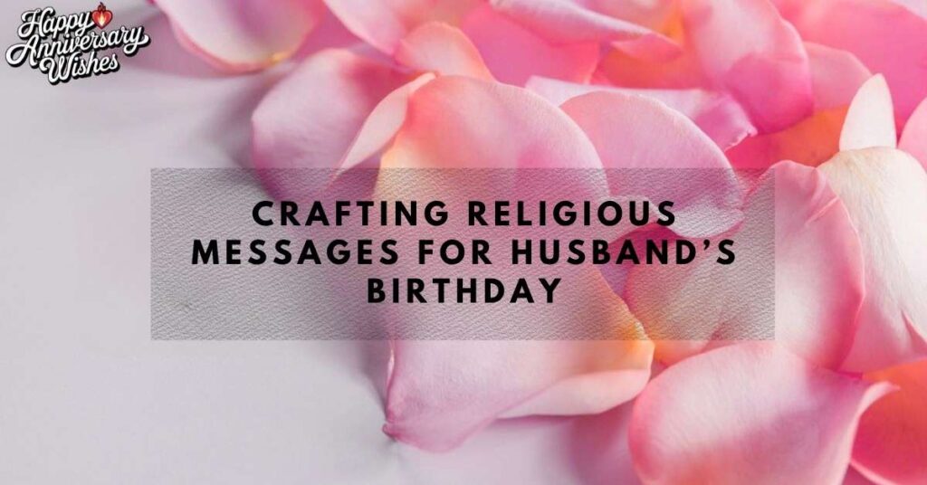 Crafting Religious Messages for Husband’s Birthday
