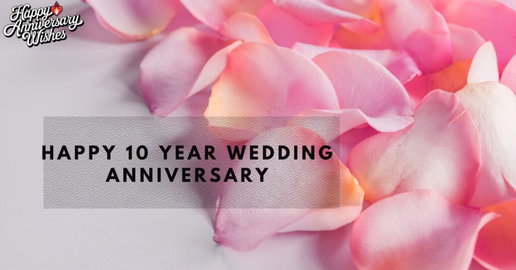 Happy 10 Year Wedding Anniversary