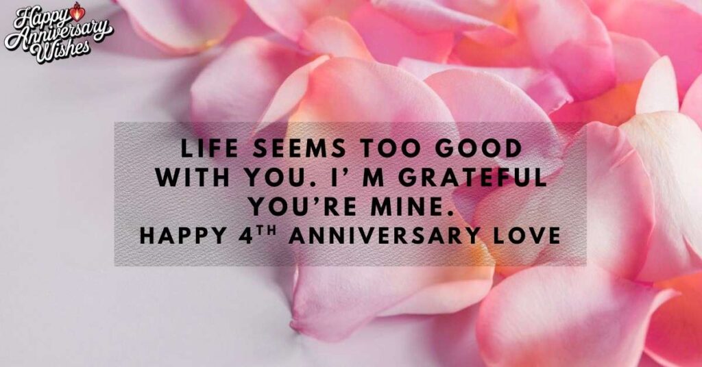 Happy 4th Anniversary My Love