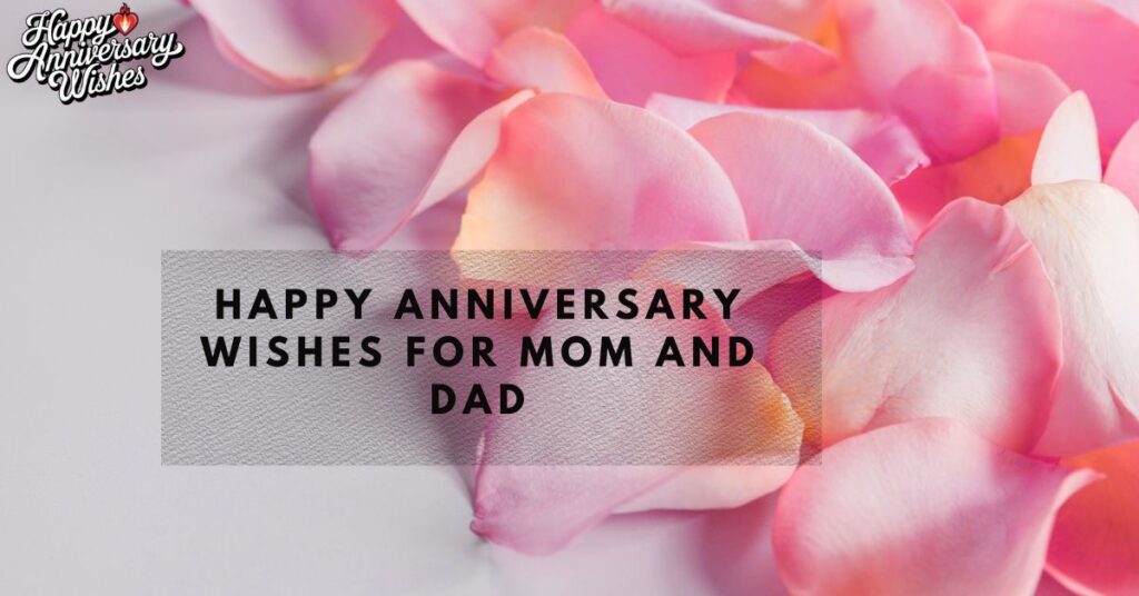 Anniversary Wishes for Mom and Dad