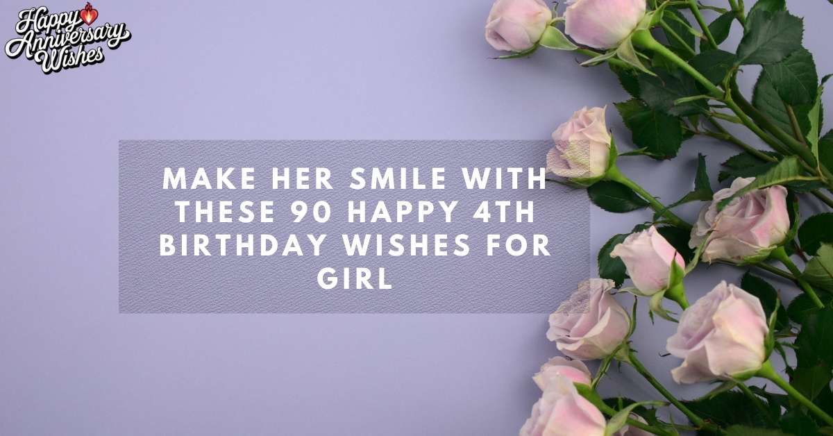 Make-Her-Smile-with-These-90-Happy-4th-Birthday-Wishes-for-Girl
