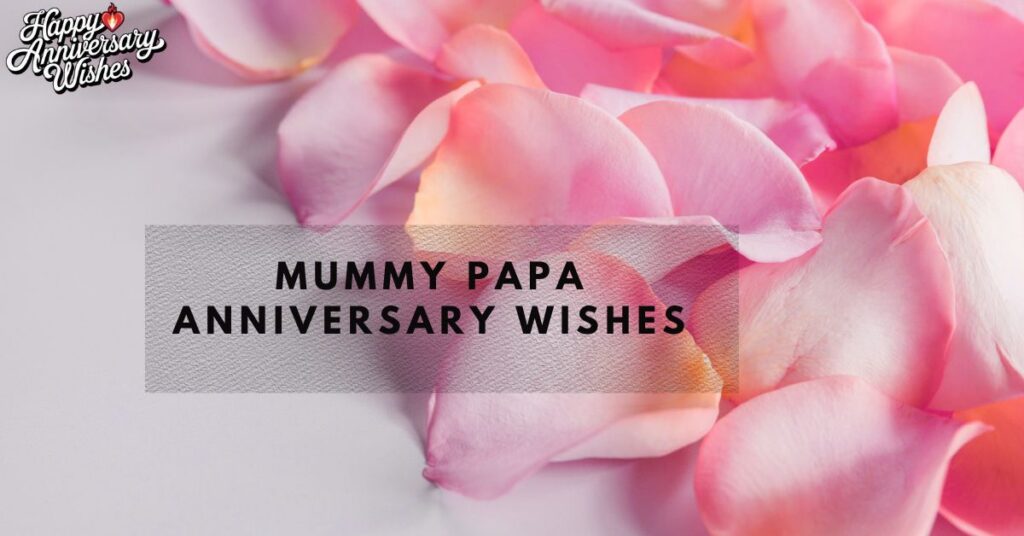 Mummy Papa Anniversary Wishes