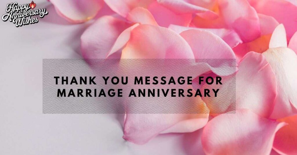 Thank You Message for Marriage Anniversary