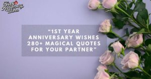 1st-Year-Anniversary-Wishes-280+Magical-Quotes-for-Your-Partner