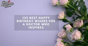 125-Best-Happy-Birthday-Wishes-for-a-Doctor-Who-Inspires
